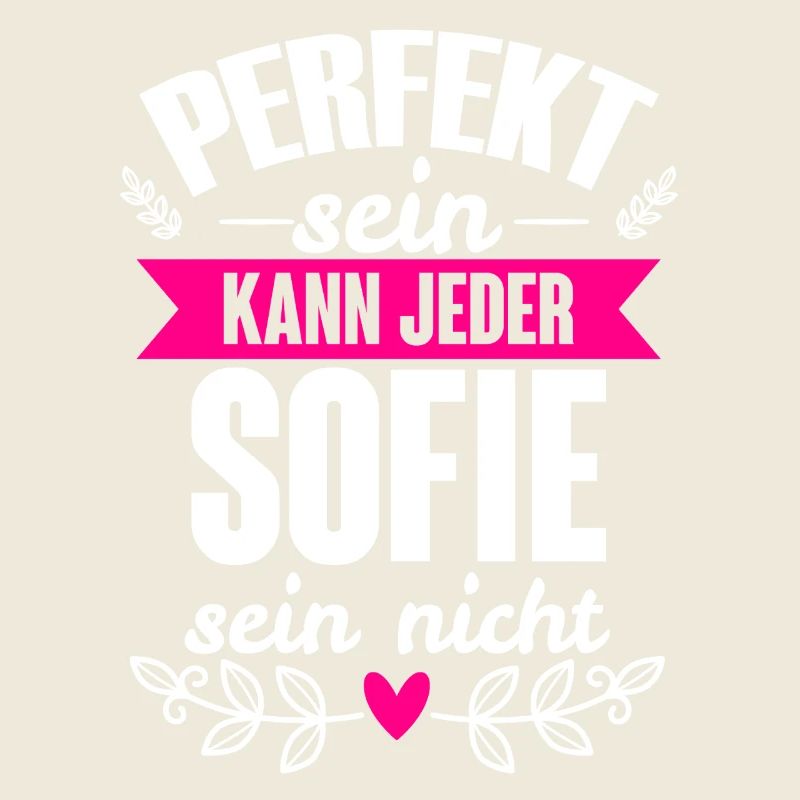 Sofie Perfekt Sein Kann Jeder Sofie Sein Nicht