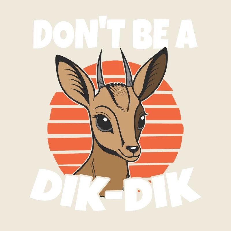 Don T Be A Dik Dik Pun Faune Antilope