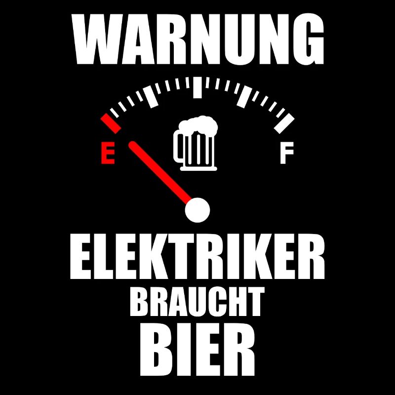ELEKTRIKER Spruch Bier