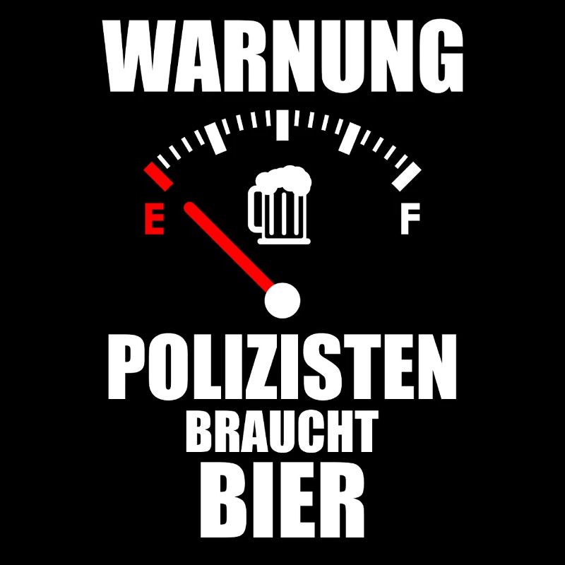 POLIZISTEN Spruch Bier