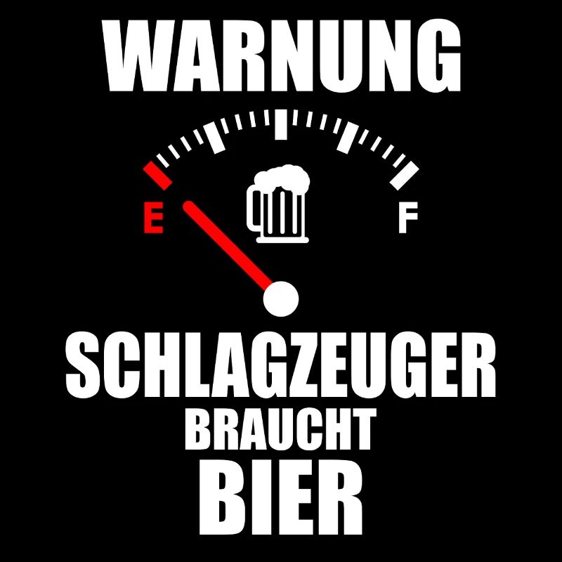 SCHLAGZEUGER Spruch Bier