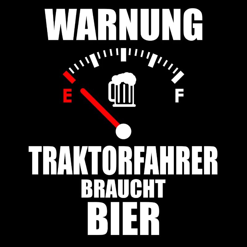 TRAKTORFAHRER Spruch Bier