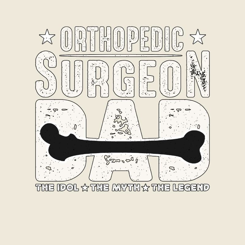Orthopedic Surgeon Dad The Idol The Orthopedist