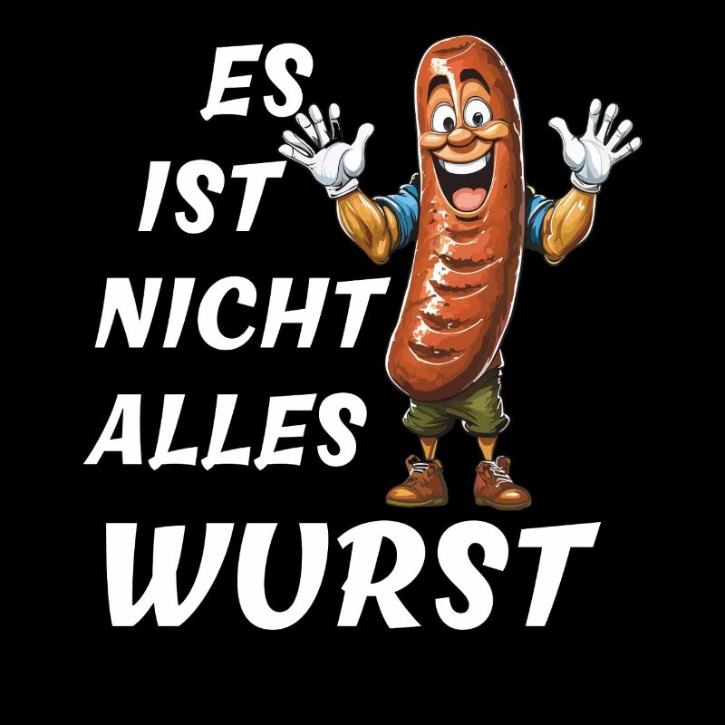 ES IST NICHT ALLES WURST