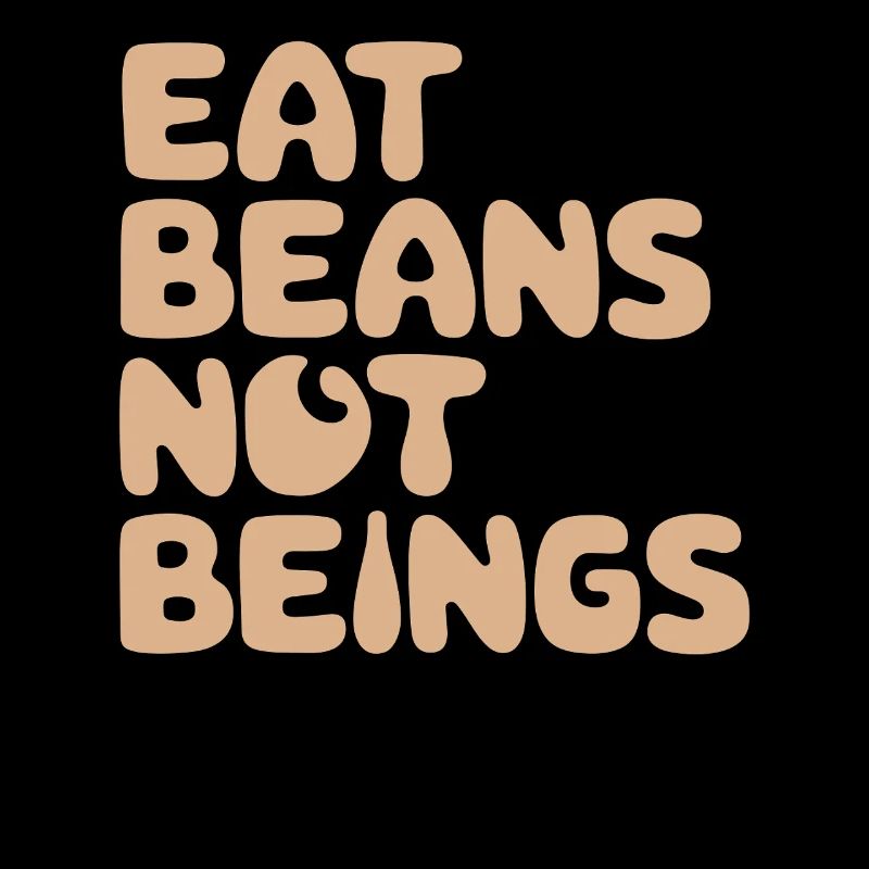 Eat Beans Not Being Vegan Vegetarian