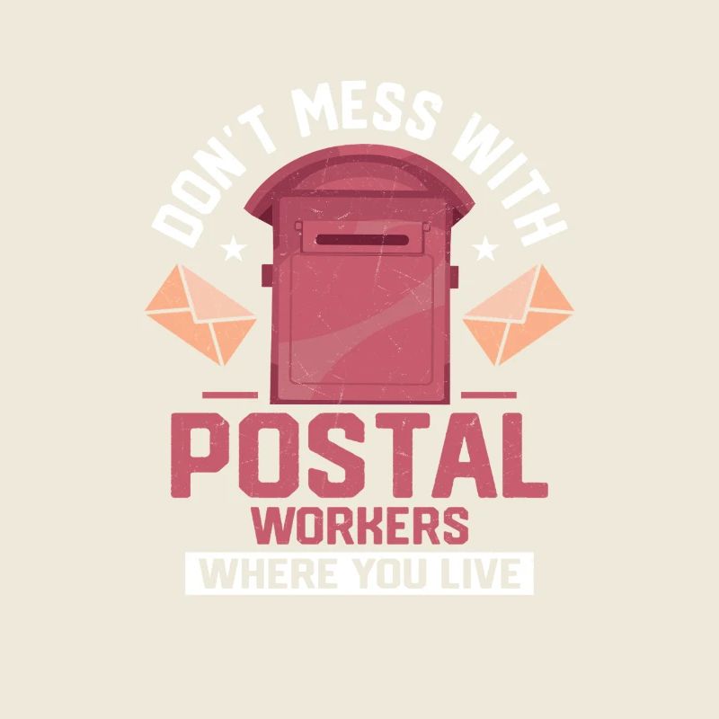 Don't Mess With Postal Workers Mailman Mail