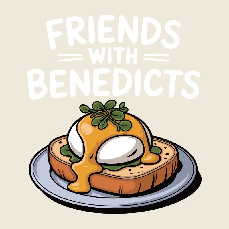 Friends with Benedicts Funny Eggs Benedict Pun
