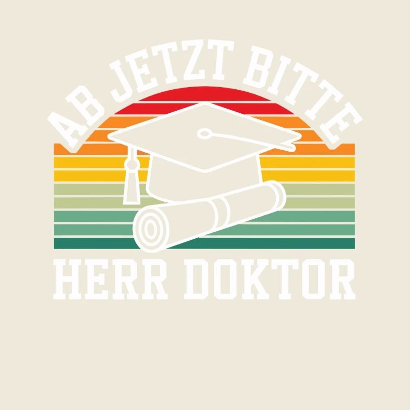 Ab jetzt bitte Herr Doktor Promotion Geschenk