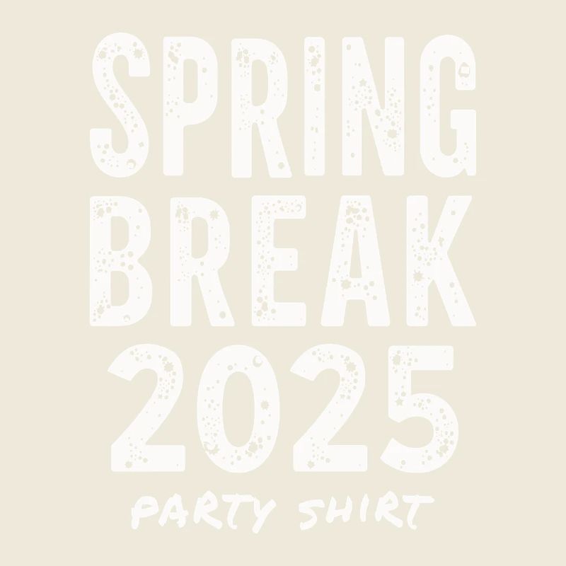 Spring Break 2025 Party Shirt