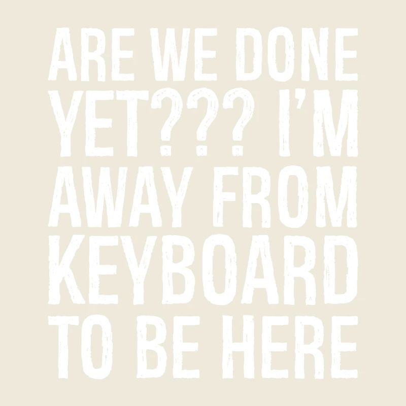 are we done yet I'm away from keyboard to be here