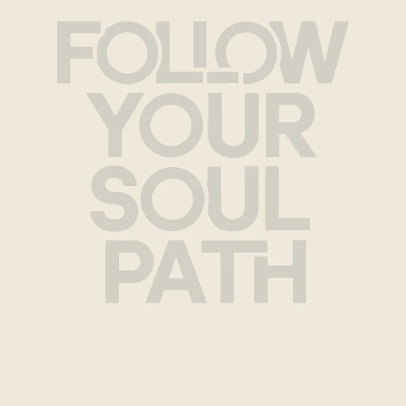 Follow Your Soul Path Inspirational