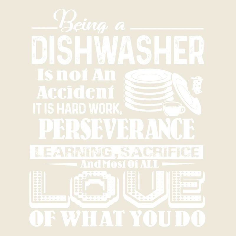 Being a Dishwasher Is Not An Accident