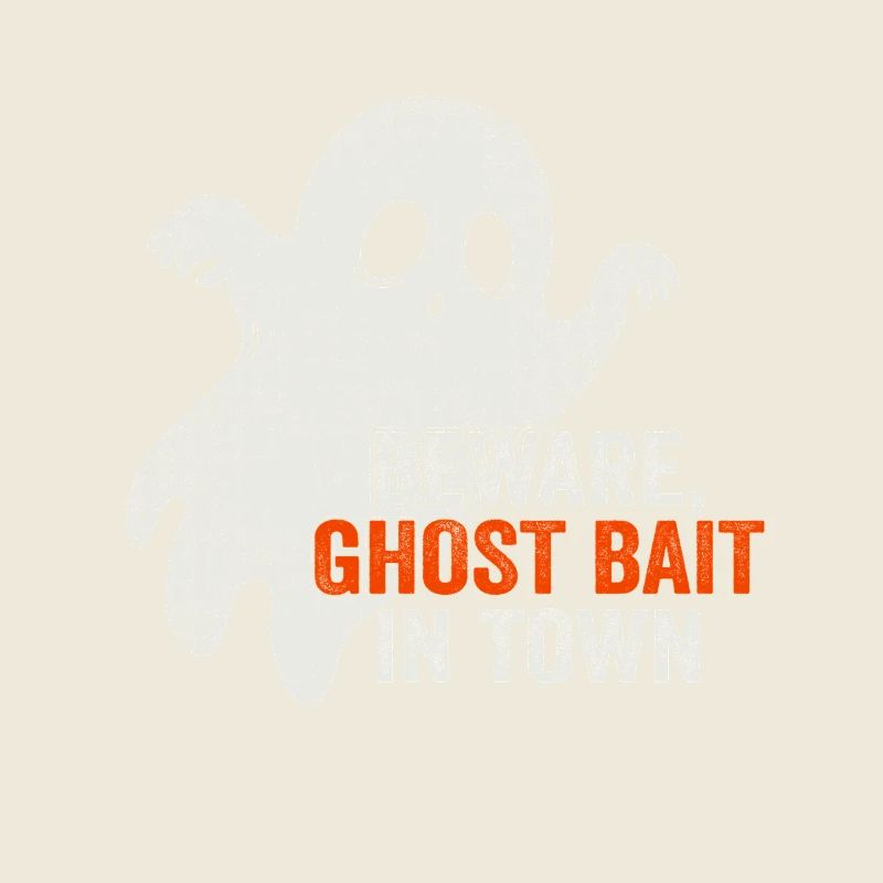 Beware Ghost Bait In Town Spooky