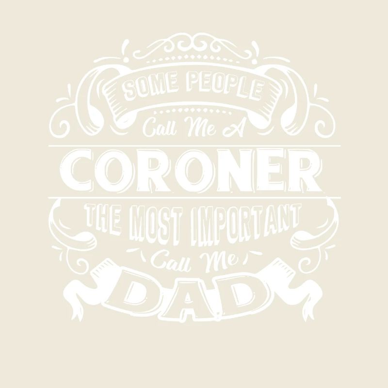 Coroner Coroner Dad