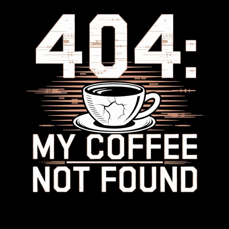 404 My Coffee Not Found Chemise
