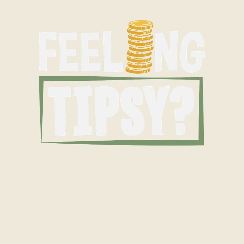 Feeling Tipsy? Lustiger Barkeeper Spruch