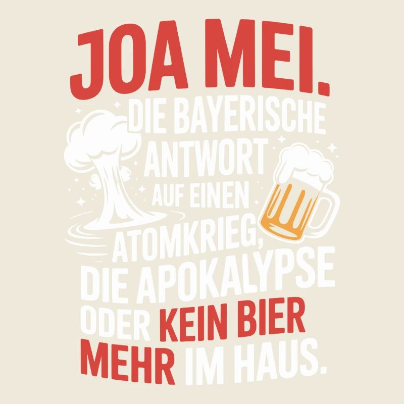 Joa Mei Bayerischer Sarkasmus Egal Dialekt Bier