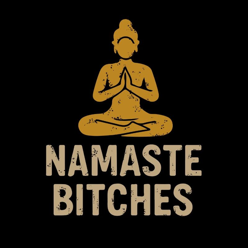 Namaste Bitches