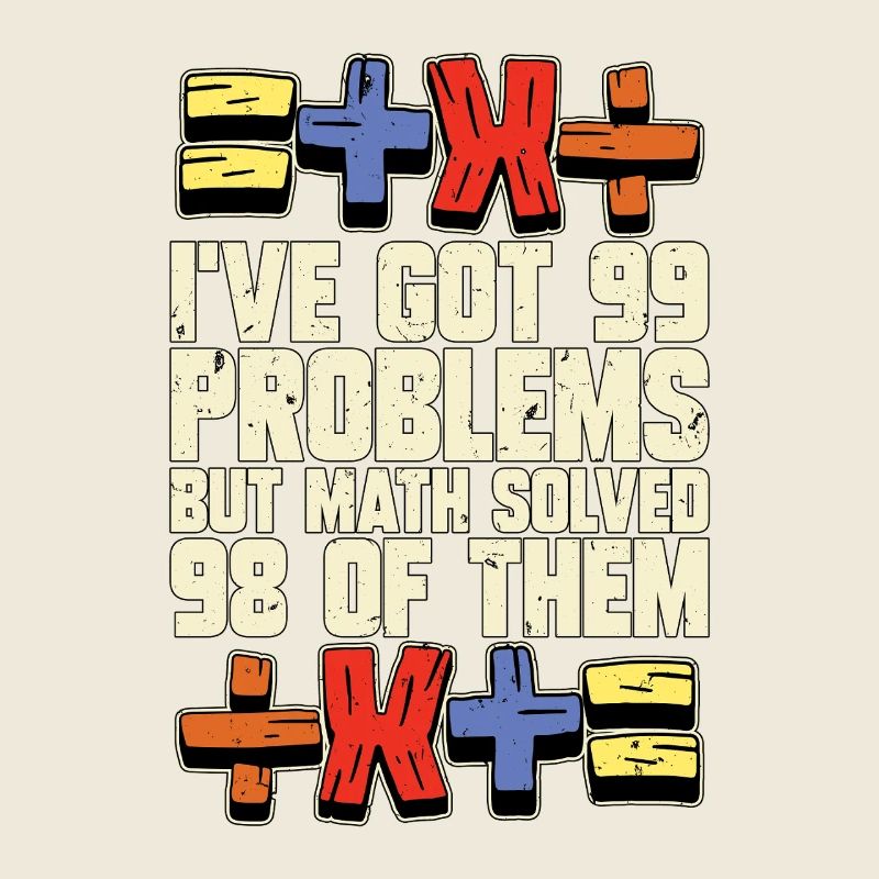 Mathematician I've Got 99 Problems Statistician