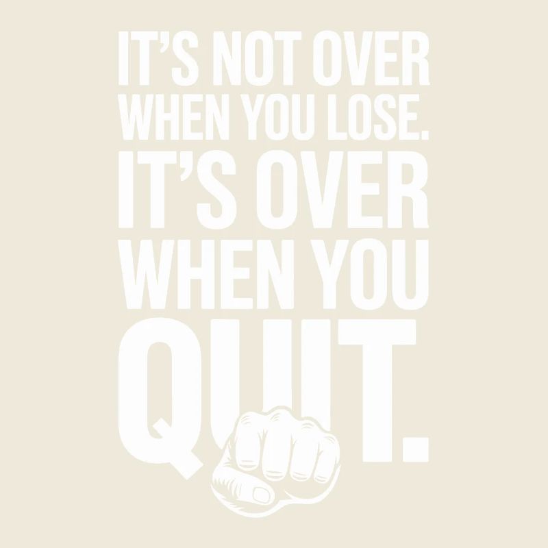 It's Not Over When You Lose Durchhalten Motivation