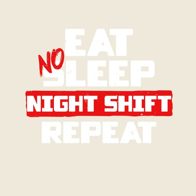 Hafenarbeiter Eat No Sleep Night Shift Repeat