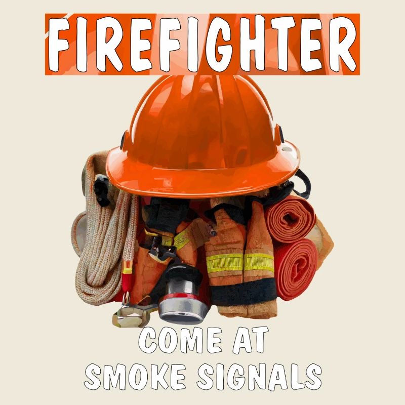 FIREFIGHTER COME AT SMOKE SIGNALS