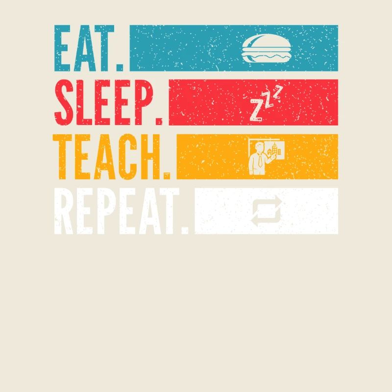 Manger Dormir Enseigner Répéter la conception de l’enseignant