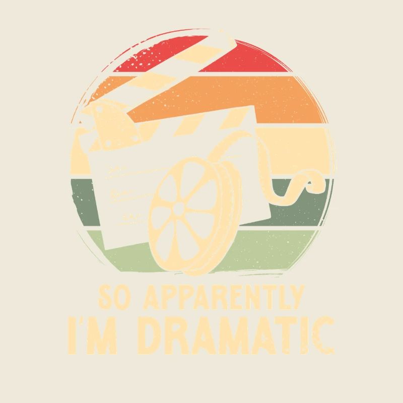 So apparently i m dramatic