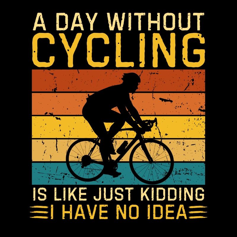 Funny Bicycle Saying Cyclist