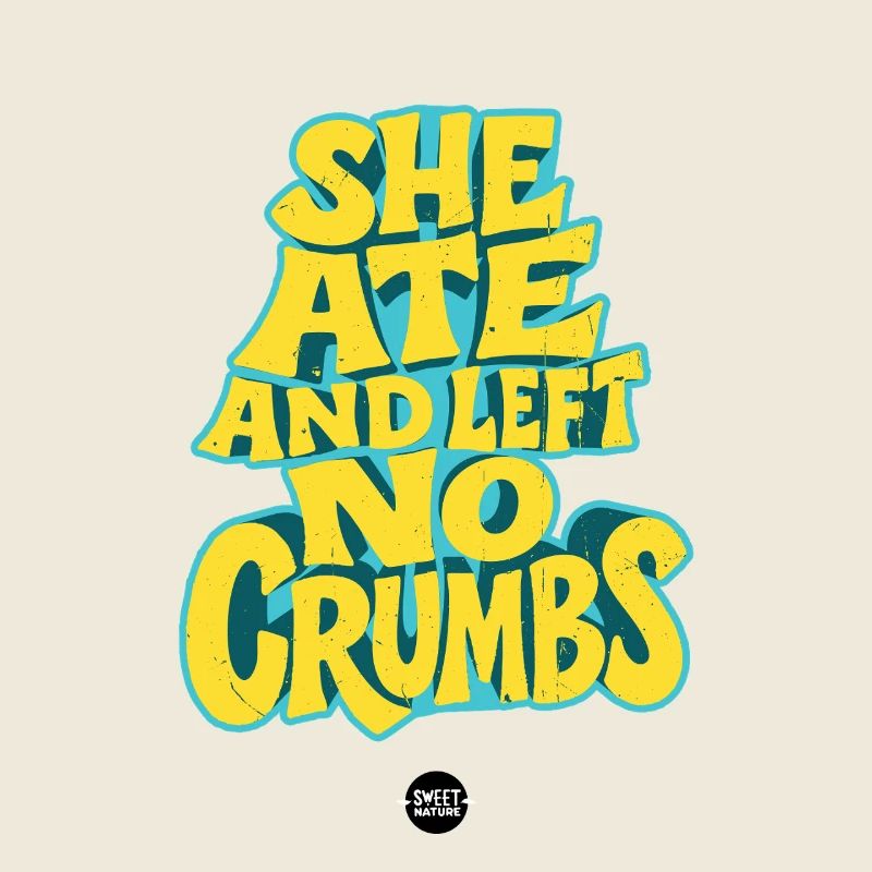 She Ate and Left No Crumbs