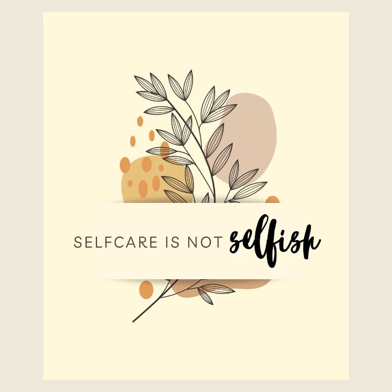Self-care is not selfish