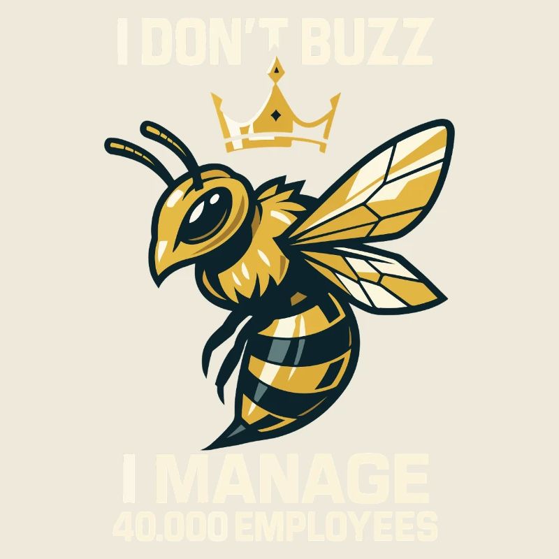 Bee Beekeeper I Don't Buzz i manage Employees