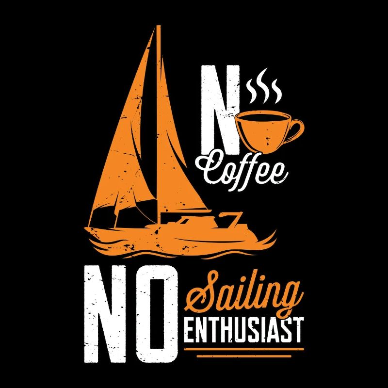 Sailing No Coffee No Sailing Ship Coffee Lover
