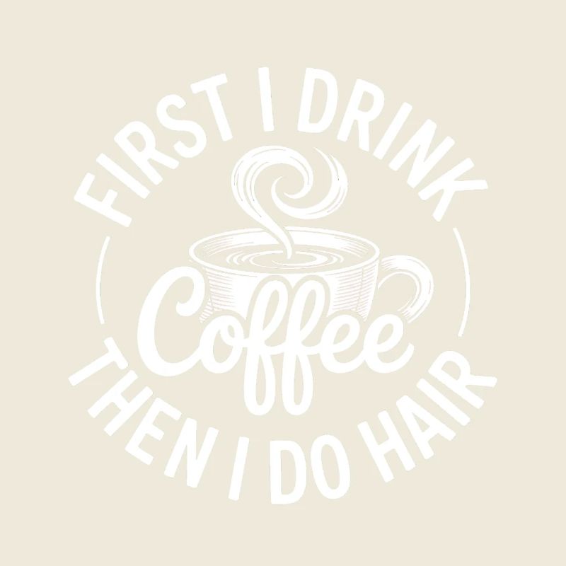 Kaffee Friseur Spruch Kaffee zuerst