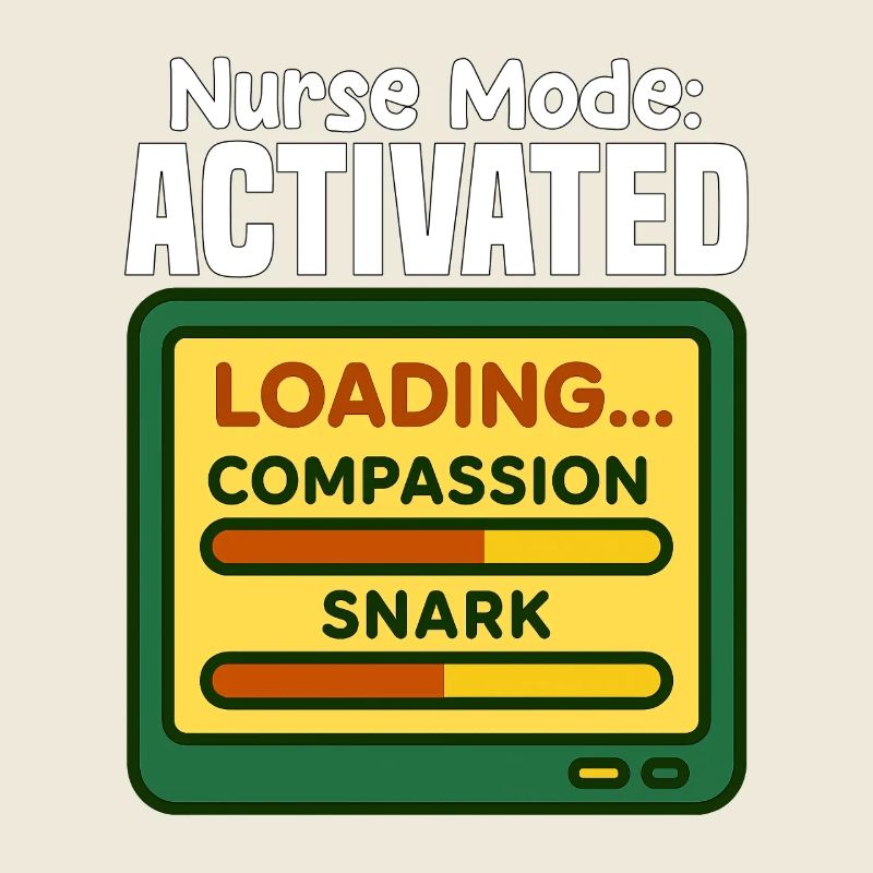 NURSE MODE ACTIVATED - NURSE GIFT