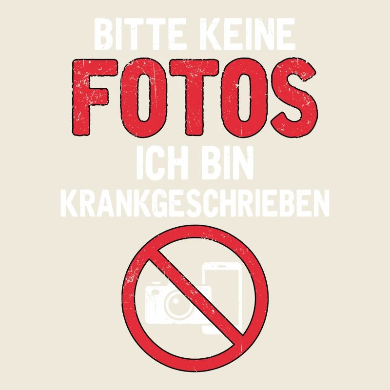 Bitte keine Fotos Ich Bin Krankgeschrieben