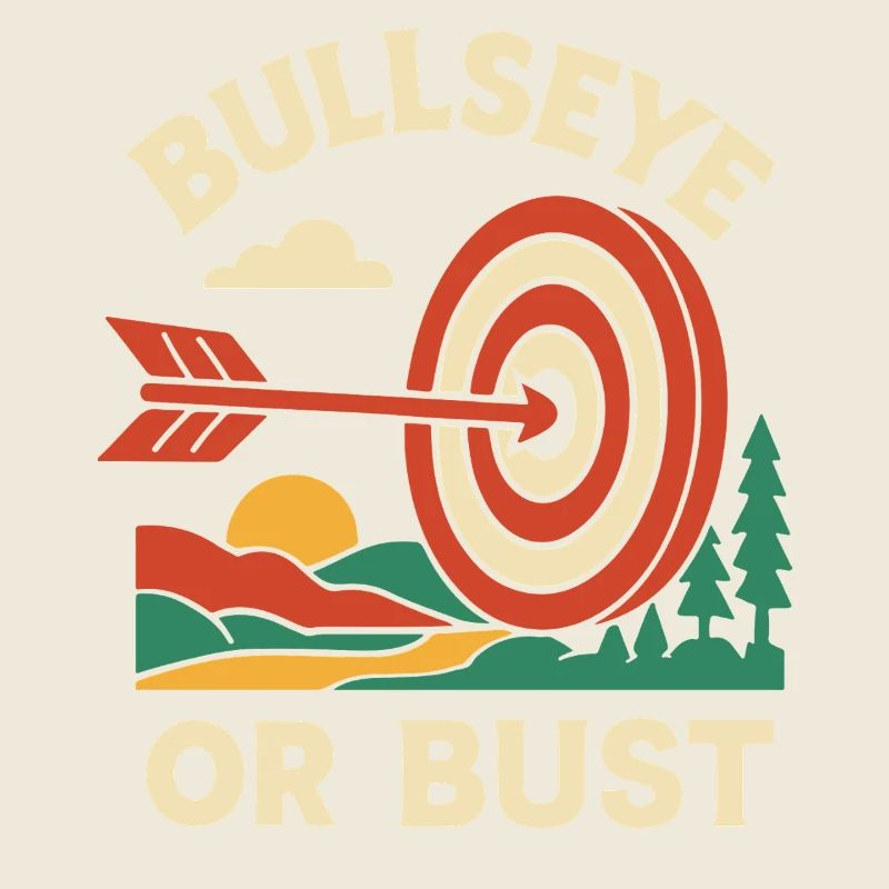 Bullseye Or Bust Archery Bow Funny