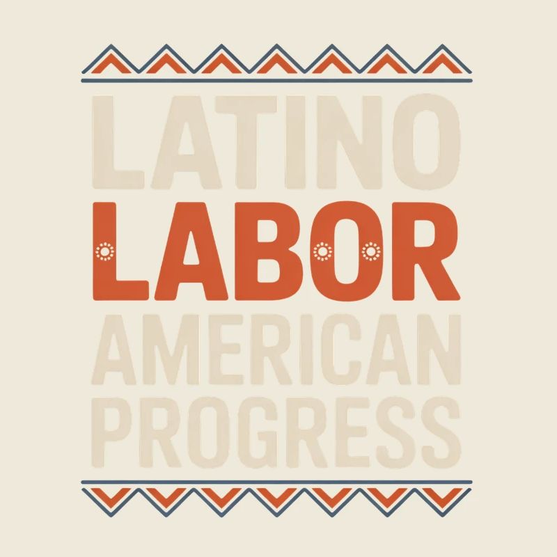 Latino Labor American Progress Hispanic Heritage