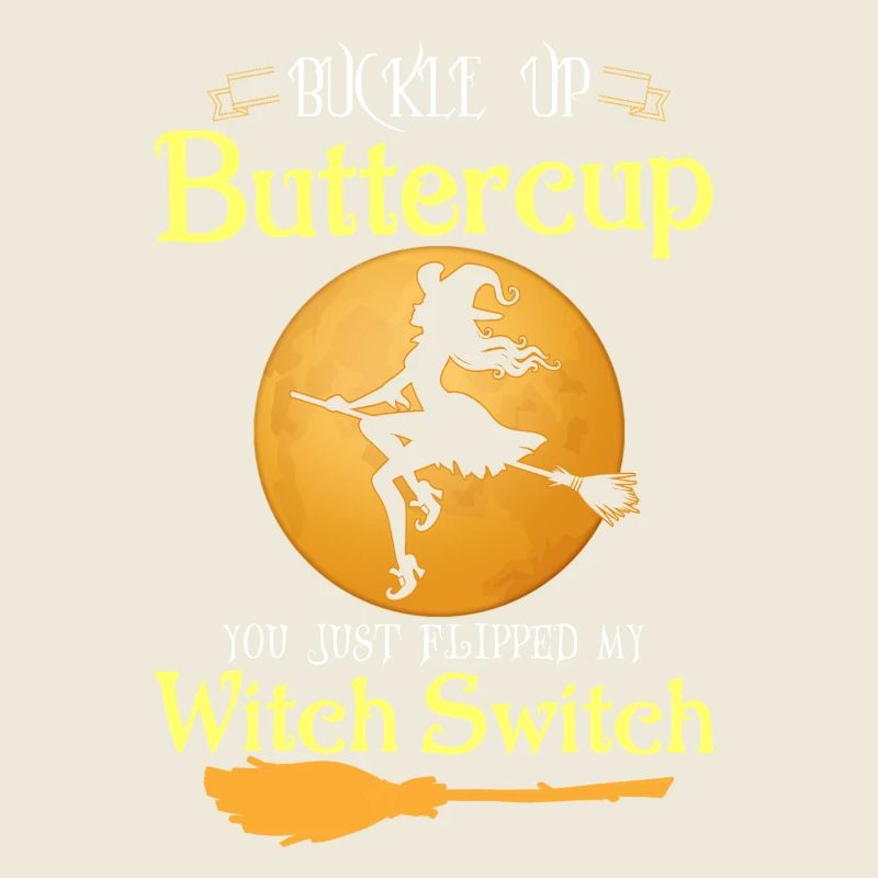 Buckle Up Buttercup Witch Switch Halloween