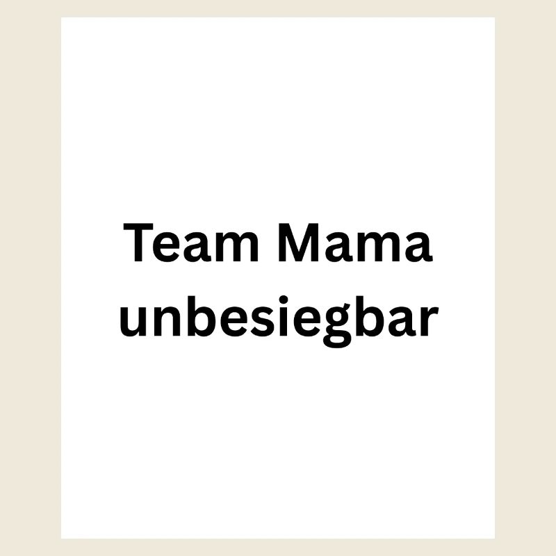 Team Mama Unbesiegbar