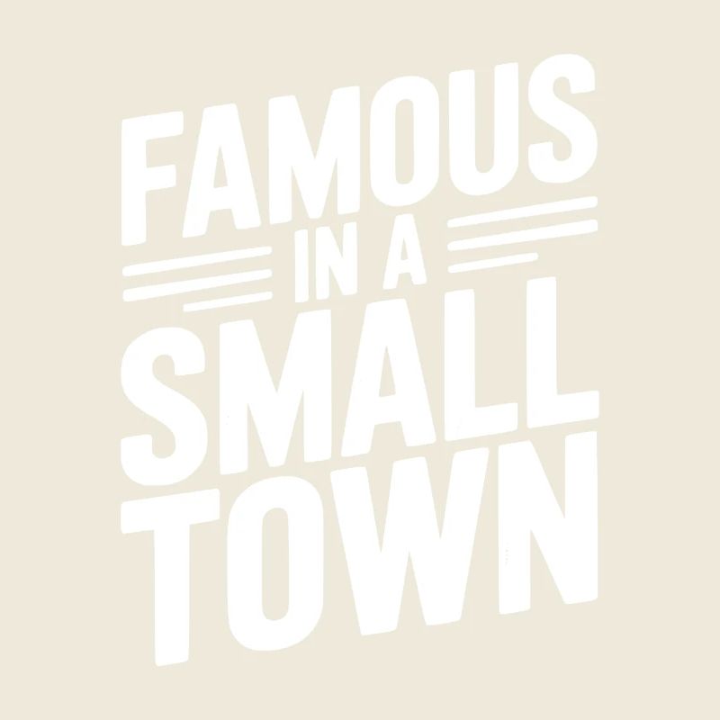 Famous in a Small Town