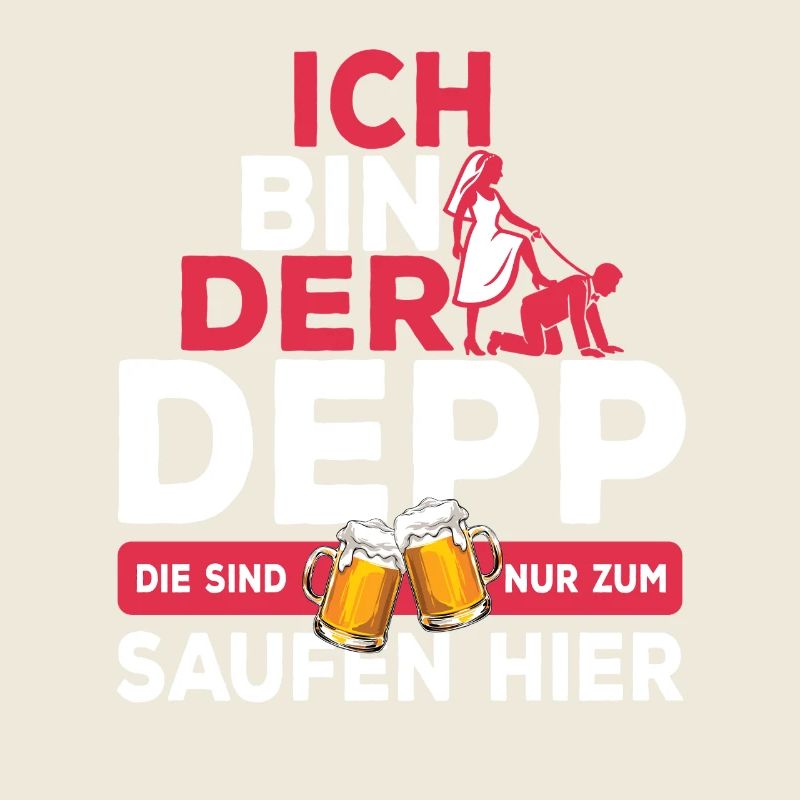 Ich bin der Depp - JGA Team Bräutigam