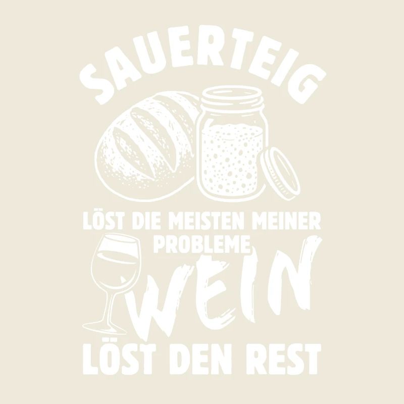 Sourdough Solves My Problems - Wine Saying