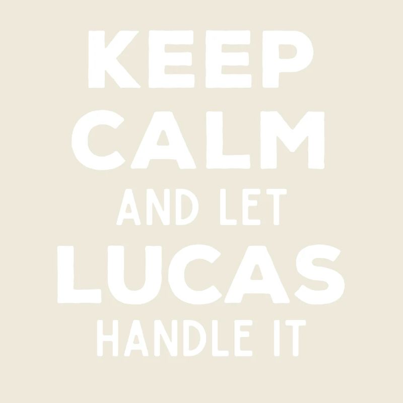 Keep Calm Let Lucas sort it out Funny Saying