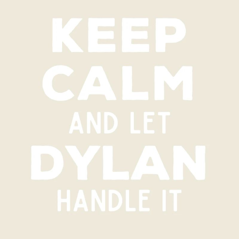 Keep Calm Lass Dylan das regeln Lustiger Spruch