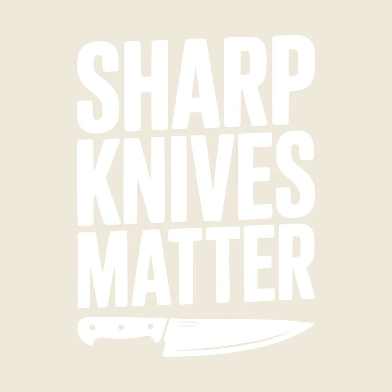 Sharp Knives Matter