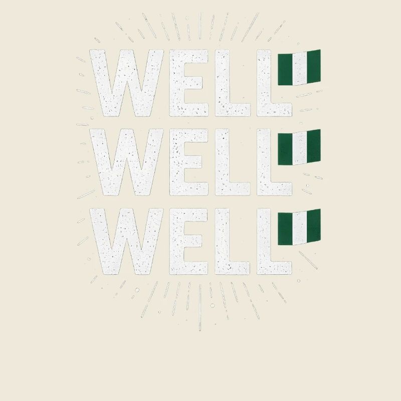 Well Nigeria Pride, Funny Meme Saying Nigerian 