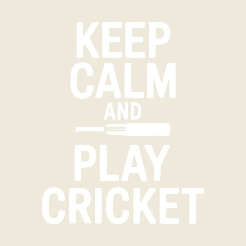 Keep Calm and Play Cricket