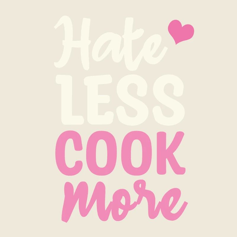 Hate less cook more