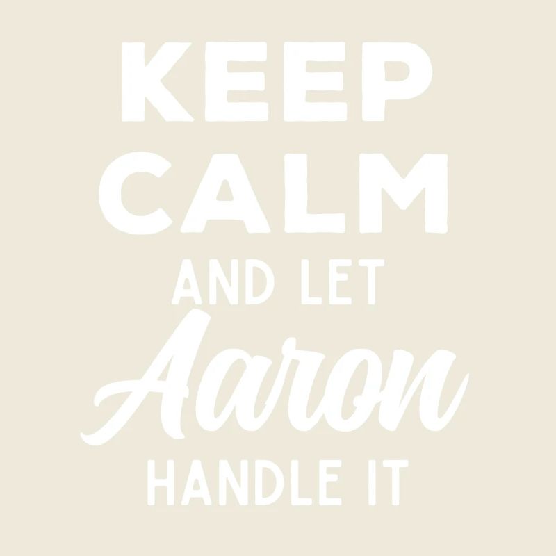 Keep Calm Lass Aaron das regeln Lustiger Spruch
